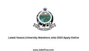 Latest Hazara University Manshera Jobs 2025 Apply Online