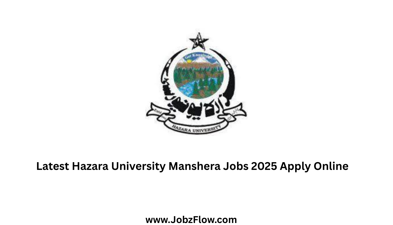Latest Hazara University Manshera Jobs 2025 Apply Online