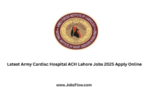 Latest Army Cardiac Hospital ACH Lahore Jobs 2025 Apply Online
