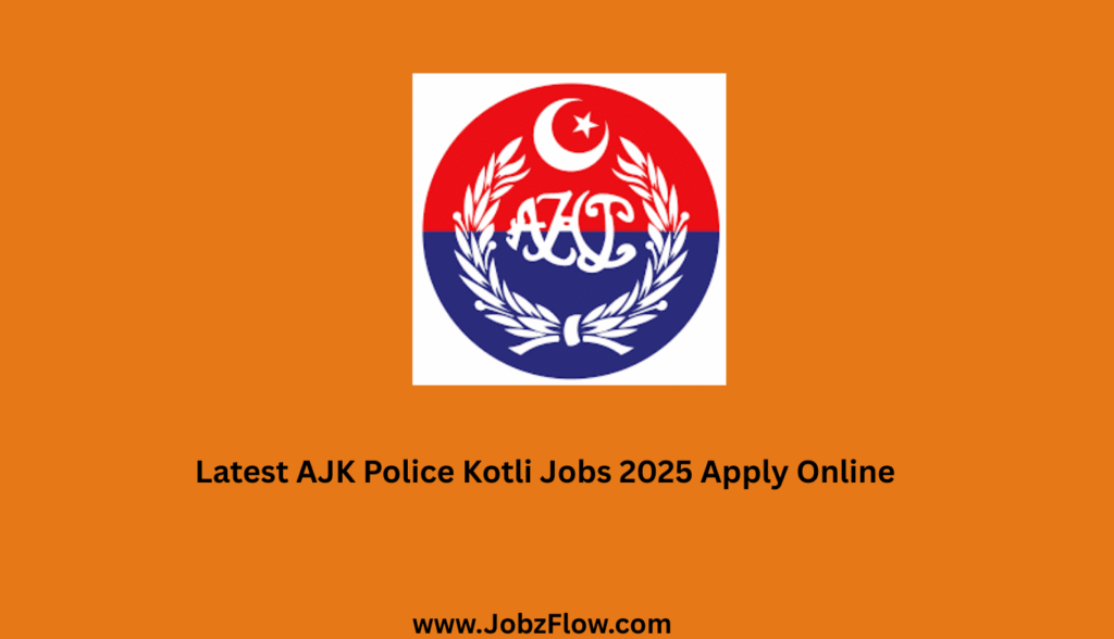 Latest AJK Police Kotli Jobs 2025 Apply Online